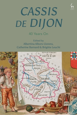Cassis de Dijon: 40 Years On - Albors-Llorens, Albertina (Editor), and Barnard, Catherine (Editor), and Leucht, Brigitte (Editor)