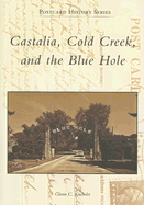 Castalia, Cold Creek, and the Blue Hole - Kuebeler, Glenn C