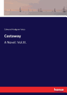 Castaway: A Novel: Vol.III.