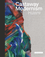 Castaway Modernism: Basel's Acquisitions of "Degenerate" Art