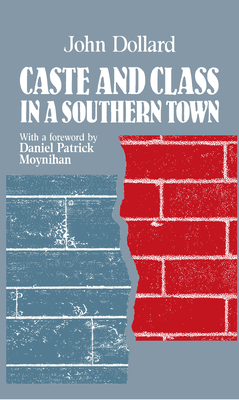 Caste and Class in a Southern Town - Dollard, John