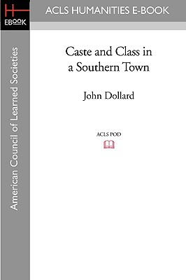 Caste and Class in a Southern Town - Dollard, John