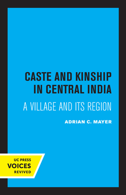 Caste and Kinship in Central India: A Village and Its Region - Mayer, Adrian
