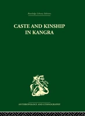 Caste and Kinship in Kangra - Parry, Jonathan P, PhD