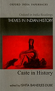 Caste in History: Oxford in India Readings: Themes in Indian History