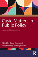 Caste Matters in Public Policy: Issues and Perspectives