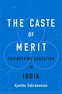 Caste of Merit: Engineering Education in India