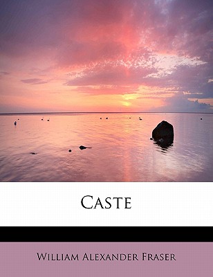 Caste - Fraser, William Alexander