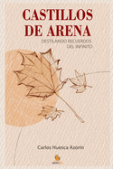 Castillos de Arena: Destilando Recuerdos del Infinito