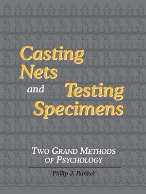 Casting Nets and Testing Specimens: Two Grand Methods of Psychology - Runkel, Philip Julian