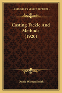 Casting Tackle And Methods (1920)