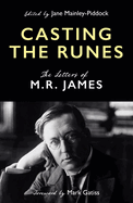 Casting the Runes: The Letters of M. R. James