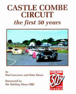 Castle Combe Circuit: The First 50 Years - Lawrence, Paul, and Stowe, Peter
