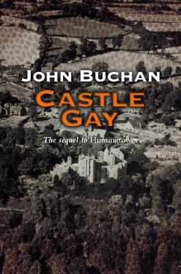 Castle Gay - Buchan, John