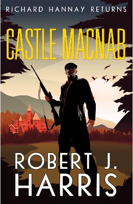 Castle Macnab: Richard Hannay Returns - Harris, Robert J.