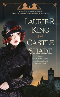 Castle Shade: A Novel of Suspense Featuring Mary Russell and Sherlock Holmes - King, Laurie R