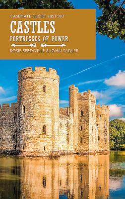 Castles: Fortresses of Power - Sadler, John, and Serdiville, Rosie