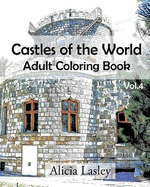 Castles of the World: Adult Coloring Book Vol.4: Castle Sketches for Coloring