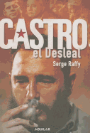 Castro, El Desleal