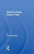 Castro's Cuba, Cuba's Fidel: Reprinted With A New Concluding Chapter