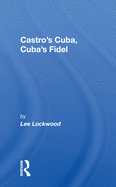 Castro's Cuba, Cuba's Fidel: Reprinted with a New Concluding Chapter