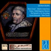 Castrum Doloris - Bornus Consort; Bornus Consort; Ensemble of Ancient Instruments "Concerto Antemurale"; Schola Gregoriana Silesiensis;...