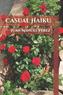 Casual Haiku: Juan Manuel Prez