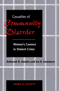 Casualties of Community Disorder: Women's Careers in Violent Crime