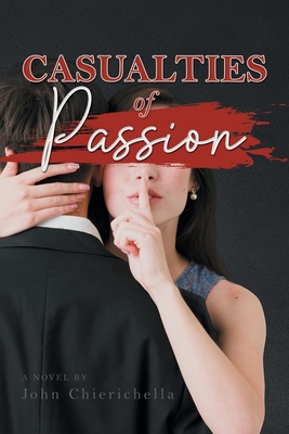 Casualties of Passion - Chierichella, John