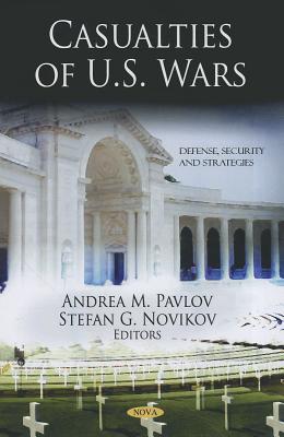 Casualties of U.S. Wars - Pavlov, Andrea M (Editor), and Novikov, Stefan G (Editor)