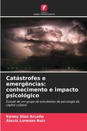 Catstrofes e emergncias: conhecimento e impacto psicolgico