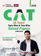 Cat 2020: 30 Years' Topic-wise & Year-wise Solved Papers 1990-2019