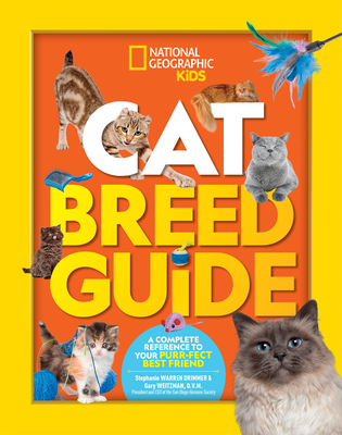 Cat Breed Guide: A Complete Reference to Your Purr-Fect Best Friend - Weitzman, Gary, Dr.