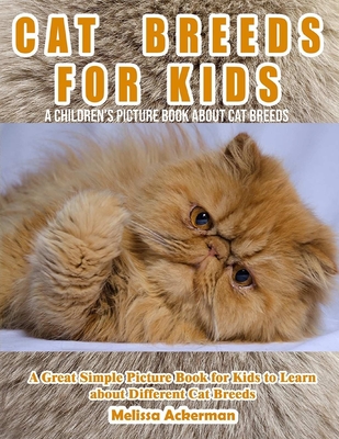 Cat Breeds for Kids: A Children's Picture Book about Cat Breeds: A ...