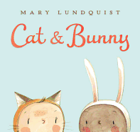 Cat & Bunny: A Springtime Book for Kids - 