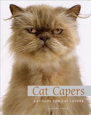 Cat Capers: Catitude for Cat Lovers - Vasan, Gandee, and Pq Publishers Ltd, and Ltd Pq Blackwell