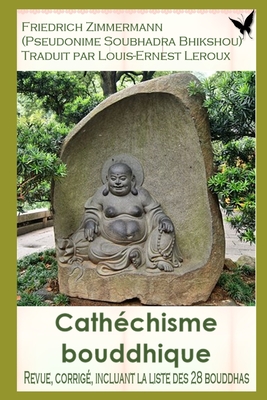 Cat?chisme bouddhique - LeRoux, Ernest, and Bhikshou, Soubhadra