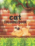 Cat Coloring Book: A Cat Coloring Book for cat lovers, Ages 2-4, 4-8 (49 pages 8.5" X 11")