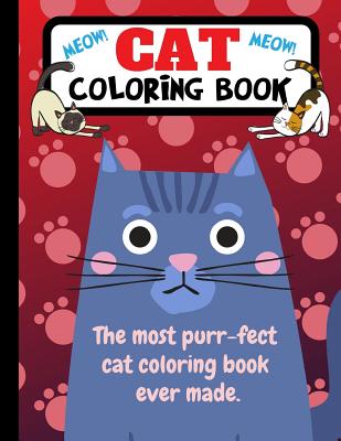 Cat Coloring Book: The Most Purr-fect Cat Coloring Book Ever Made - Journals, Joyful