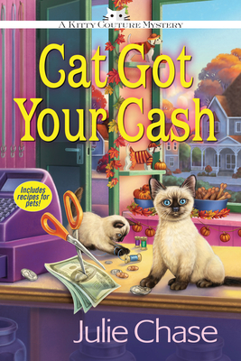 Cat Got Your Cash: A Kitty Couture Mystery - Chase, Julie