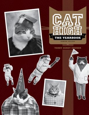 Cat High: The Yearbook - deRoy Gruber, Terry, and DeLeo, Joseph (Photographer)