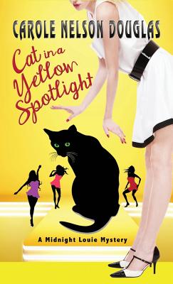 Cat in a Yellow Spotlight: A Midnight Louie Mystery - Douglas, Carole Nelson