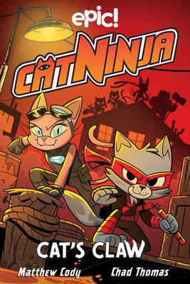 Cat Ninja: Cat's Claw: Volume 5 - Cody, Matthew, and Axelrod, Jadzia, and Nordskog, Dan