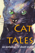 Cat Tales: An Anthology of Short Stories