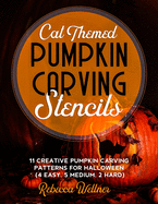 Cat Themed Pumpkin Carving Stencils: 11 Cat Inspired Pumpkin Carving Patterns for Halloween (4 Easy, 5 Medium, 2 Hard)