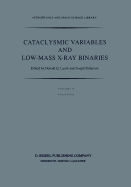 Cataclysmic Variables and Low-Mass X-Ray Binaries: Proceedings of the 7th North American Workshop Held in Campbridge, Massachusetts, U.S.A., January 12-15, 1983
