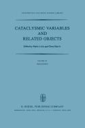 Cataclysmic Variables and Related Objects: Proceedings of the 72nd Colloquium of the International Astronomical Union Held in Haifa, Israel, August 9-13, 1982