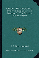 Catalog Of Hindustani Printed Books In The Library Of The British Museum (1889)