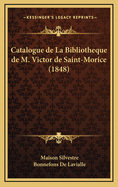 Catalogue de La Bibliotheque de M. Victor de Saint-Morice (1848)