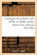 Catalogue de Mobilier Style Xviie Et Xviiie Si?cles, Objets d'Art, Tableaux: Deux Salons En Tapisserie d'Aubusson, Tapisseries